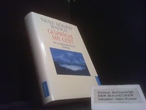 Walsch, Neale Donald: Gespräche mit Gott; Teil: Buch 1., Ein ungewöhnlicher Dialog. [Hauptbd.]. /...
