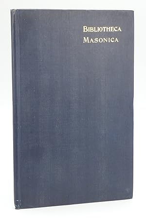 Bibliotheca Masonica - A catalogue raisonne of works on the occult Sciences: Volume 3: Freemasonry