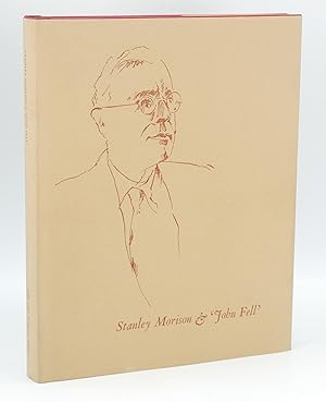 Stanley Morison & John Fell: The Story of the Writing and Printing of Stanley Morison's Book, Joh...