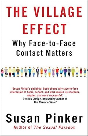 Imagen del vendedor de The Village Effect: Why Face-to-Face Contact Matters a la venta por WeBuyBooks