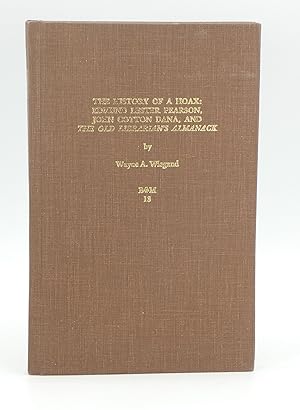 Bild des Verkufers fr The History of a Hoax : Edmund Lester Pearson, John Cotton Dana, and the Old Librarian's Almanack zum Verkauf von Besleys Books  PBFA