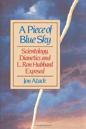 Bild des Verkufers fr A Piece of Blue Sky: Scientology, Dianetics, and L. Ron Hubbard Exposed zum Verkauf von WeBuyBooks