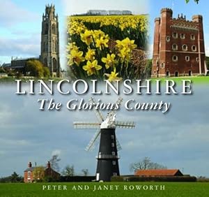 Bild des Verkufers fr Lincolnshire the Glorious County zum Verkauf von WeBuyBooks