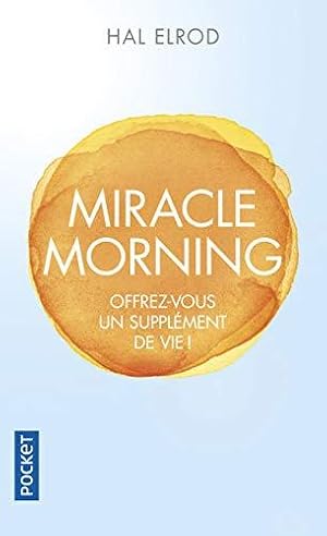 Bild des Verkufers fr Miracle morning (Evol - dev't personnel): Offrez-vous un supplément de vie zum Verkauf von WeBuyBooks