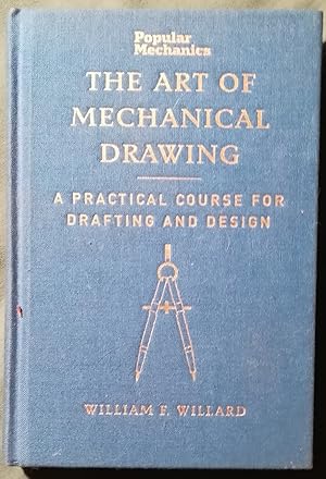 The Art of Mechanical Drawing. A practical Course for Drafting and Design