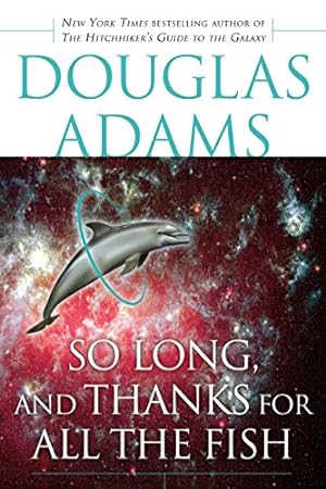 Seller image for So Long, and Thanks for All the Fish (Hitchhiker's Guide to the Galaxy) by Douglas Adams [Paperback ] for sale by booksXpress
