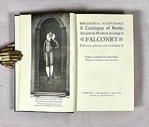 Bibliotheca Accipitraria. A Catalogue of Books Ancient & Modern Relating to Falconry. With Notes,...
