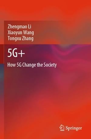 Seller image for 5g+ : 5g Ru He Gai Bian She Hui; How 5g Change the Society for sale by GreatBookPrices