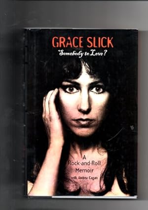Seller image for Grace Slick: Somebody to Love? - A Rock-and-roll Memoir for sale by WeBuyBooks