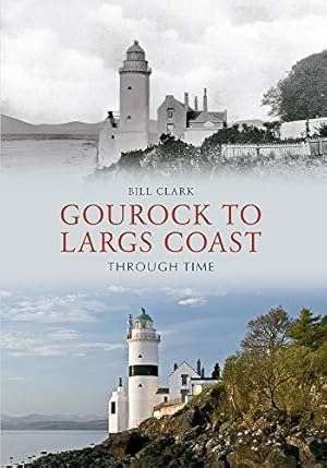 Bild des Verkufers fr Gourock to Largs Coast Through Time zum Verkauf von WeBuyBooks