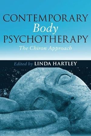 Bild des Verkufers fr Contemporary Body Psychotherapy: The Chiron Approach zum Verkauf von WeBuyBooks