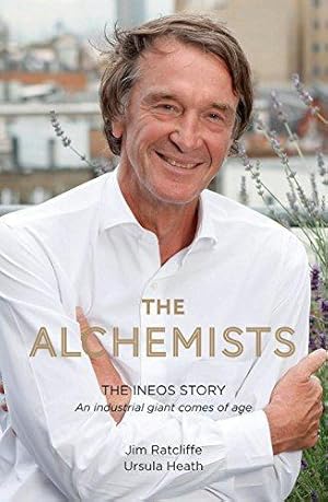 Bild des Verkufers fr The Alchemists: The INEOS Story - An Industrial Giant Comes of Age zum Verkauf von WeBuyBooks