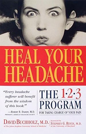 Seller image for Heal Your Headache: The 1-2-3 Program for Taking Charge of Your Pain for sale by WeBuyBooks