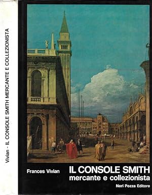 Bild des Verkufers fr Il console Smith mercante e collezionista zum Verkauf von Biblioteca di Babele