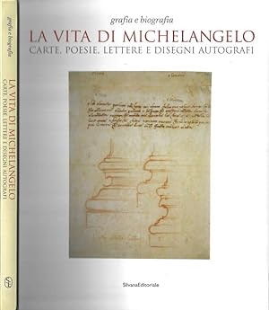 Seller image for La vita di Michelangelo Carte, poesie, lettere e disegni autografi. Grafia e biografia for sale by Biblioteca di Babele