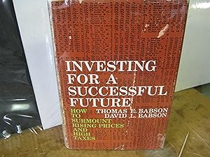 Investing For A Successful Future How To Surmount Rising Prices And High Takes