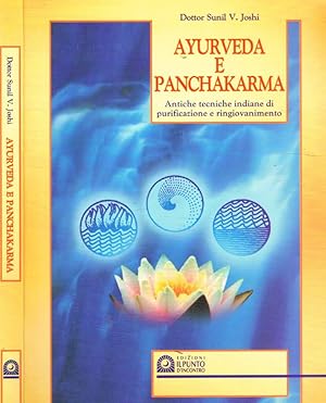 Ayurveda e panchakarma Ringiovanimento e purificazione con le antiche tecniche indiane