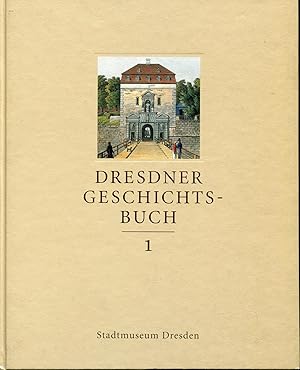 Immagine del venditore per Dresdner Geschichtsbuch. HIER: Band 1,;Mit zahlreichen Abbildungen venduto da Antiquariat Kastanienhof