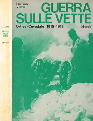 Bild des Verkufers fr Guerra sulle vette Ortles-Cevedale: 1915-1918 zum Verkauf von Biblioteca di Babele