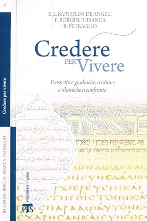 Seller image for Credere per vivere Prospettive giudaiche, cristiane e islamiche a confronto for sale by Biblioteca di Babele