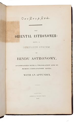 Imagen del vendedor de [Sothi Sastra]. The Oriental astronomer: being a complete system of Hindu astronomy, accompanied with a translation and numerous explanatory notes. With an appendix.Jaffna, Ceylon [= now Sri Lanka], American Mission Press, 1848. 2 works in 1 volume. 8vo. Printed in both Tamil and English, with numerous scientific, astronomical tables in the text. Including: [IDEM]. A complete system of Hindu astronomy, being a translation of the foregoing work.Jaffna, American Mission Press, 1848.Contemporary half red morocco and marbled paper sides, with a gold-lettered black morocco title label on the spine and blue sprinkled edges. a la venta por Antiquariaat FORUM BV