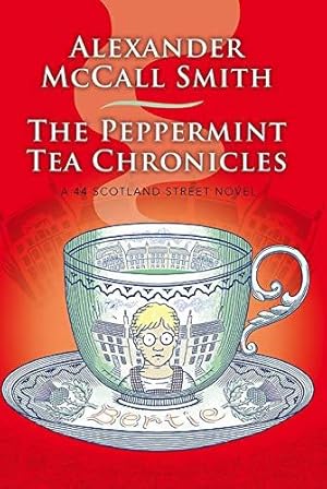 Seller image for The Peppermint Tea Chronicles (Scotland Street Volume 13) (44 Scotland Street): A 44 Scotland Street Novel for sale by WeBuyBooks