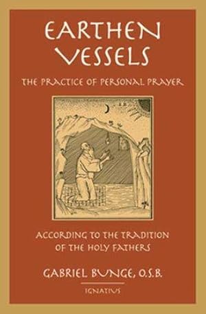 Immagine del venditore per Earthen Vessels: The Practice of Personal Prayer According to the Tradition of the Holy Fathers venduto da WeBuyBooks