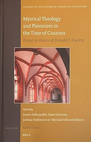 Imagen del vendedor de Mystical Theology and Platonism in the Time of Cusanus. Essays in Honor of Donald F. Duclow (Studies in the History of Christian Traditions, SHCT Volume 201) a la venta por Antiquariaat Schot