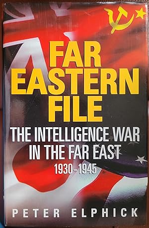 Bild des Verkufers fr Far Eastern File: Intelligence War in the Far East, 1930-45 zum Verkauf von Hanselled Books