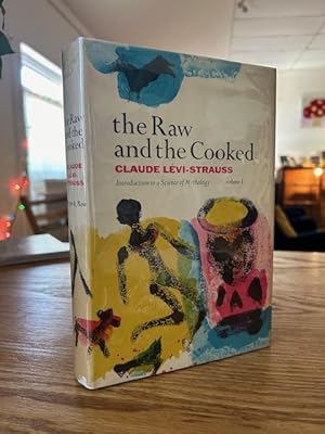 The Raw and the Cooked - Introduction to a Science of Methodology Volume I.
