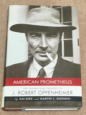 Seller image for American Prometheus: The Triumph and Tragedy of J. Robert Oppenheimer for sale by The Poet's Pulpit