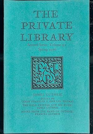 Seller image for The Private Library, Quarterly Journal of the Private Libraries Association, Second Series, Vol. 9, No. 1, Spring 1976; James Guthrie / Colin Franklin "James Guthrie" / Edward Thomas "James Guthrie" / James Guthrie "The Hand Printer And His Work" for sale by Shore Books