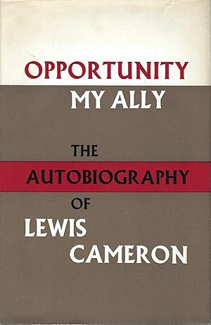 Opportunity My Ally: The Autobiography of Lewis Cameron