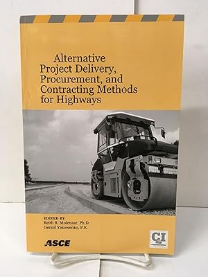 Alternative Project Delivery, Procurement, and Contracting Methods for Highways