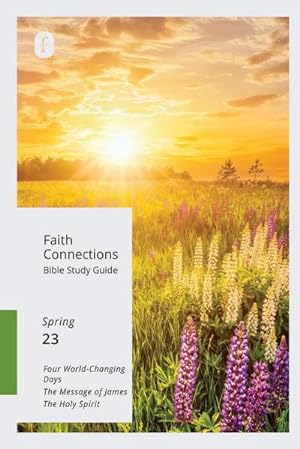 Bild des Verkufers fr Faith Connections Adult Bible Study Guide (March/April/May 2023) zum Verkauf von Smartbuy