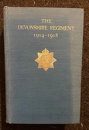 THE DEVONSHIRE REGIMENT 1914 - 1918 .