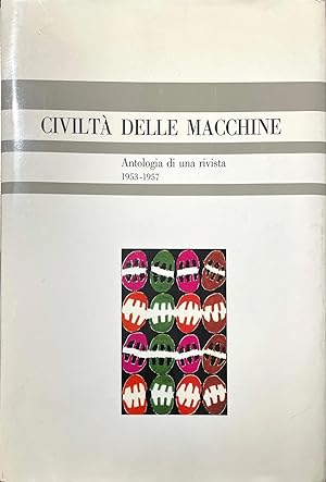 Civiltà delle macchine. Antologia di una rivista 1953-1957
