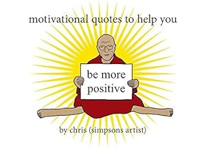 Seller image for Motivational Quotes to Help You Be More Positive for sale by WeBuyBooks 2