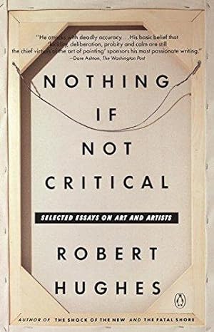 Seller image for Nothing If not Critical: Selected Essays On Art And Artists for sale by WeBuyBooks 2
