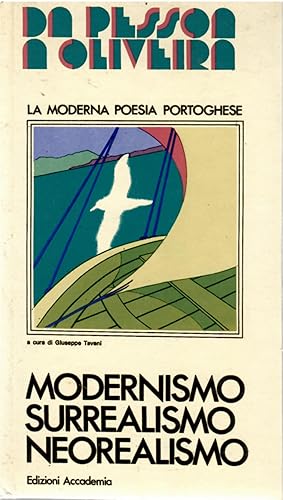 Da Pessoa a Oliveira. La Moderna Poesia Portoghese Modernismo - Surrealismo - Neorealismo