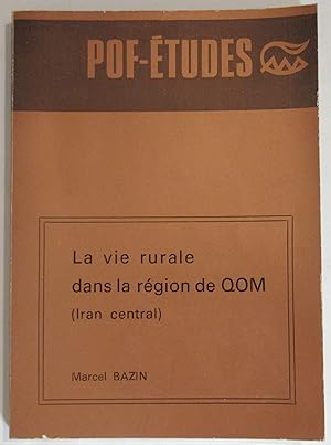 La Vie Rurale dans la Région de QOM ( Iran Central )