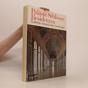 Bild des Verkufers fr Palste Schlsser Residenzen. Zentren europischer Geschichte. zum Verkauf von Bookbot