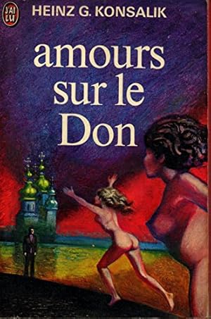 Seller image for Amours sur le Don / Konsalik, Heinz Gunter / Rf: 13954 for sale by Ammareal