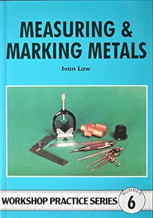 Bild des Verkufers fr Measuring and Marking Metals (Workshop Practice Series No. 6) zum Verkauf von WeBuyBooks