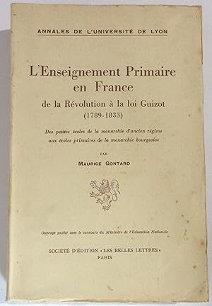 L'Enseignement Primaire en France de la Révolution à la Loi Guizot ( 1789 - 1833 ) : Des petites ...