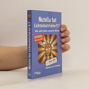 Bild des Verkufers fr Nutella hat Lichtschutzfaktor 9,7: Die volle Dosis unntzes Wissen zum Verkauf von Bookbot