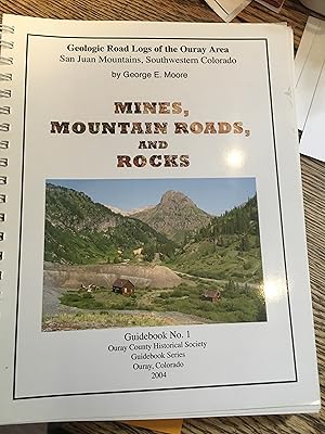 Signed. Mines, Mountain Roads, and Rocks: Geologic Road Logs of the Ouray Area (Ouray County Hist...