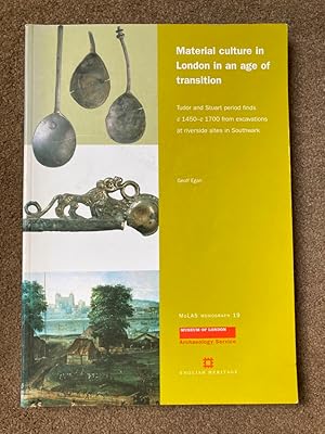Material Culture in London in an Age of Transition: Tudor and Stuart Period Finds C.1450-c.1700 f...
