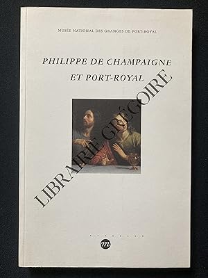 PHILIPPE DE CHAMPAIGNE ET PORT-ROYAL-CATALOGUE D'EXPOSITION-MUSEE NATIONAL DES GRANGES DE PORT-RO...