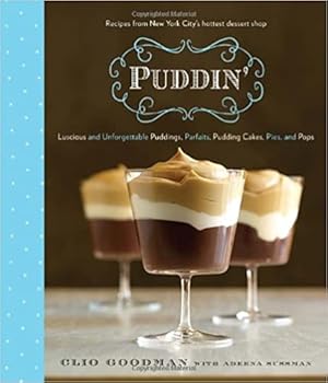 Image du vendeur pour Puddin: Luscious and Unforgettable Puddings, Parfaits, Pudding Cakes, Pies, and Pops mis en vente par Bulk Book Warehouse